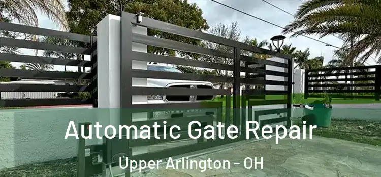 Automatic Gate Repair Upper Arlington - OH