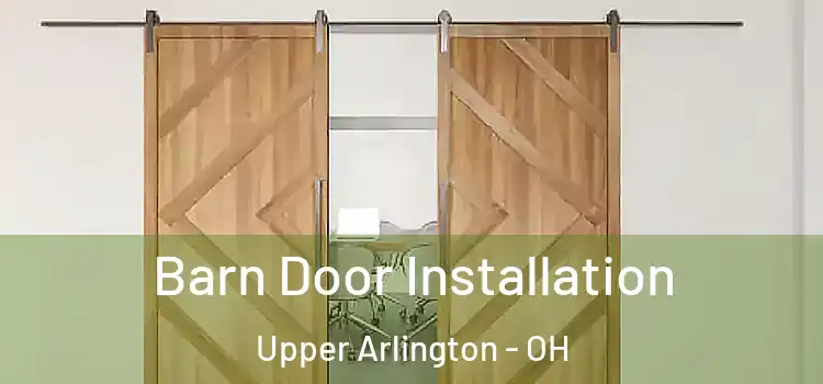 Barn Door Installation Upper Arlington - OH
