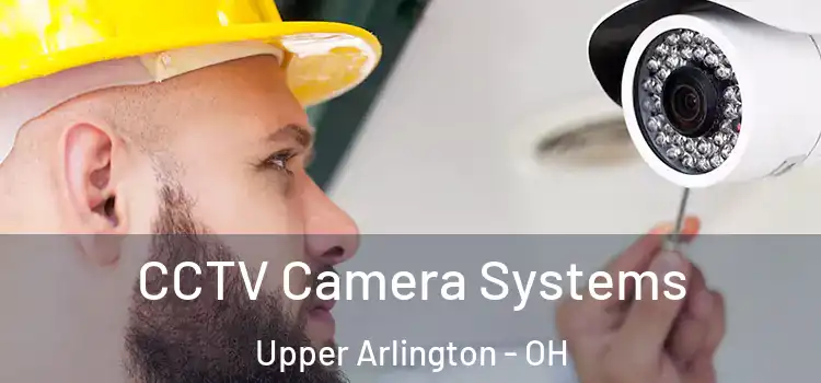 CCTV Camera Systems Upper Arlington - OH