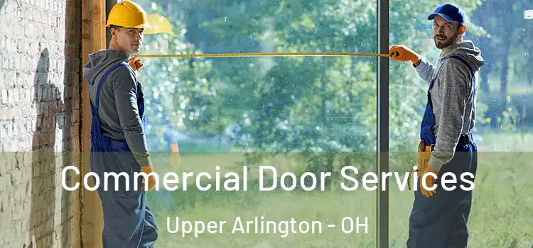 Commercial Door Services Upper Arlington - OH