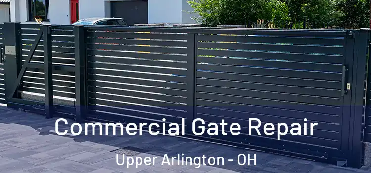 Commercial Gate Repair Upper Arlington - OH