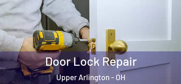  Door Lock Repair Upper Arlington - OH