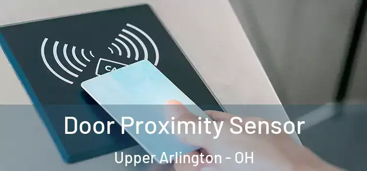  Door Proximity Sensor Upper Arlington - OH