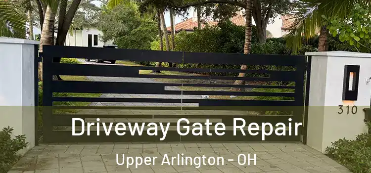 Driveway Gate Repair Upper Arlington - OH