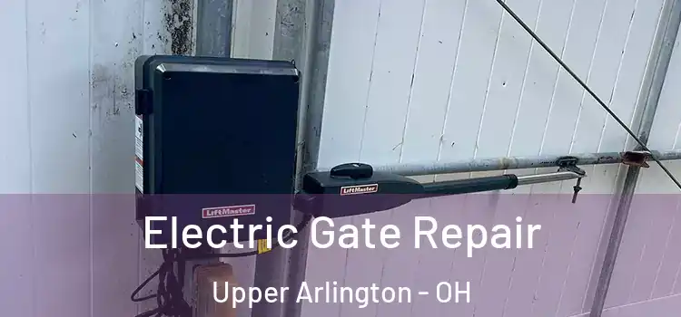  Electric Gate Repair Upper Arlington - OH