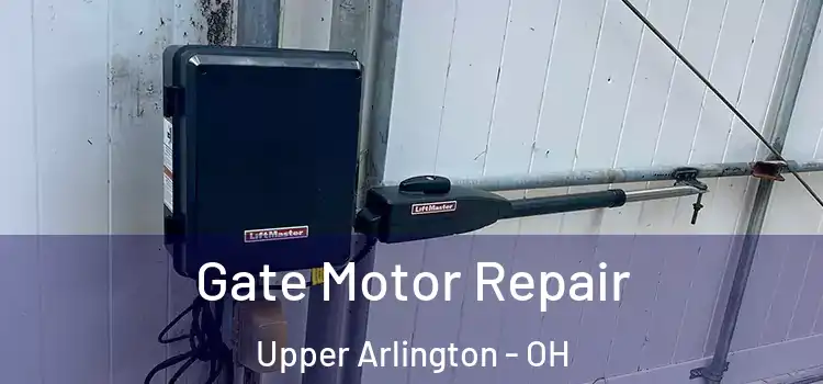  Gate Motor Repair Upper Arlington - OH
