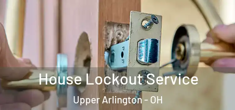 House Lockout Service Upper Arlington - OH