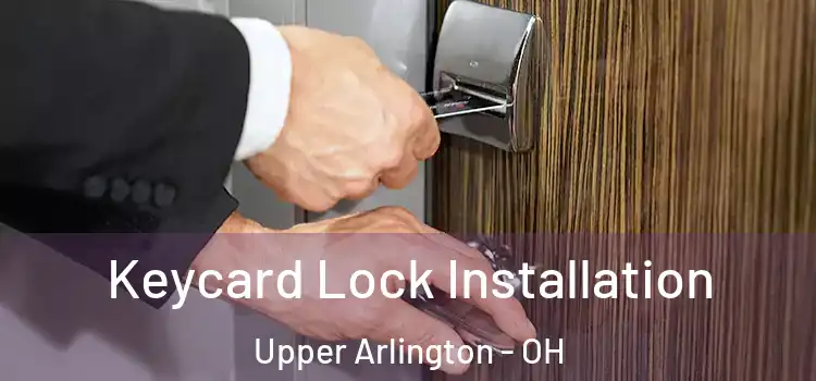  Keycard Lock Installation Upper Arlington - OH