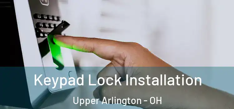 Keypad Lock Installation Upper Arlington - OH