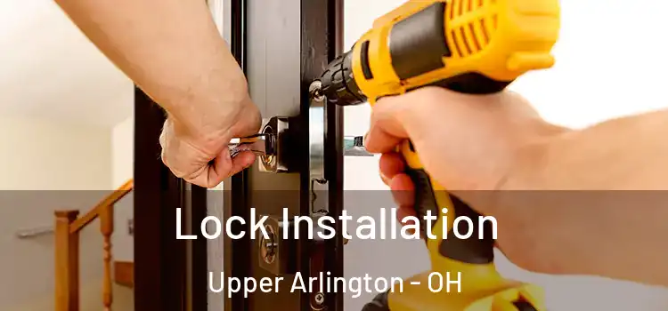 Lock Installation Upper Arlington - OH