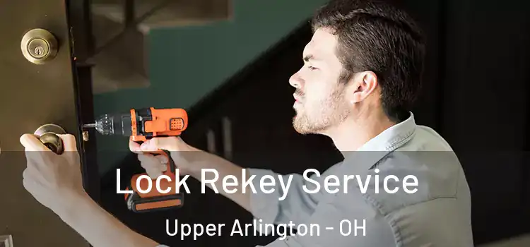 Lock Rekey Service Upper Arlington - OH