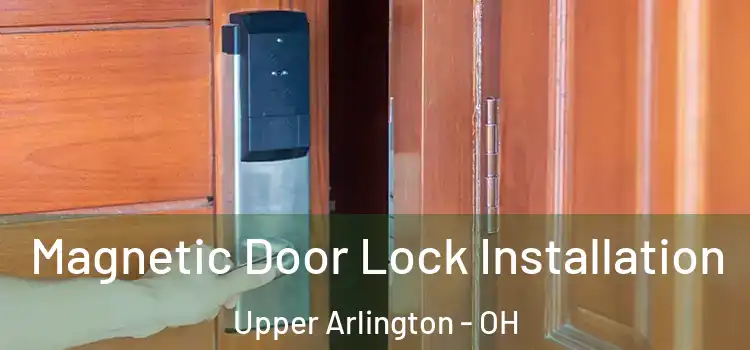  Magnetic Door Lock Installation Upper Arlington - OH