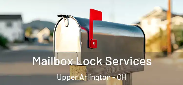 Mailbox Lock Services Upper Arlington - OH