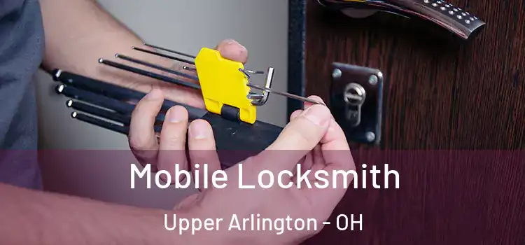 Mobile Locksmith Upper Arlington - OH