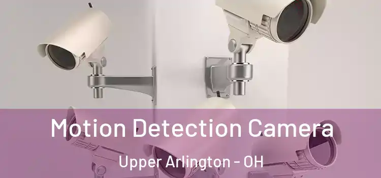  Motion Detection Camera Upper Arlington - OH
