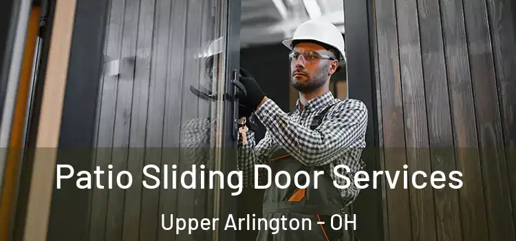  Patio Sliding Door Services Upper Arlington - OH