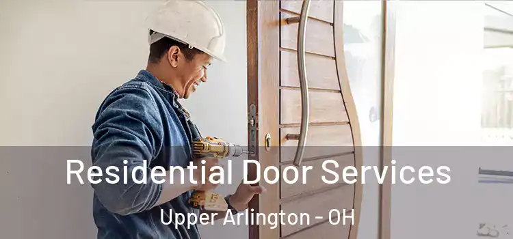 Residential Door Services Upper Arlington - OH