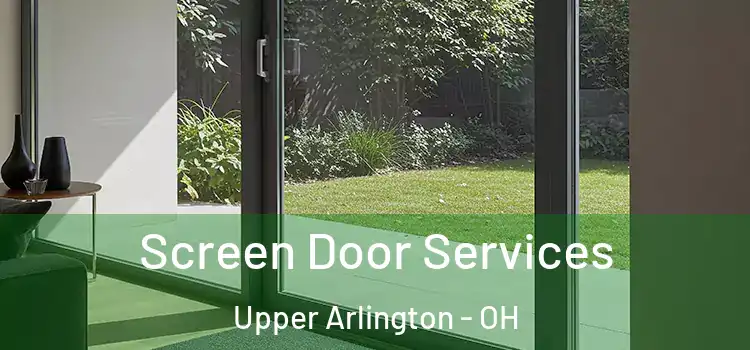 Screen Door Services Upper Arlington - OH