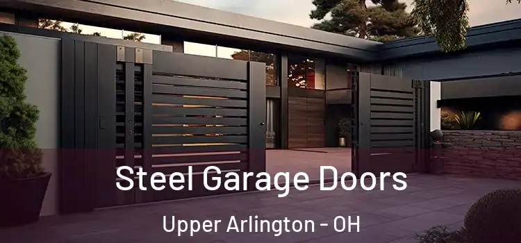 Steel Garage Doors Upper Arlington - OH