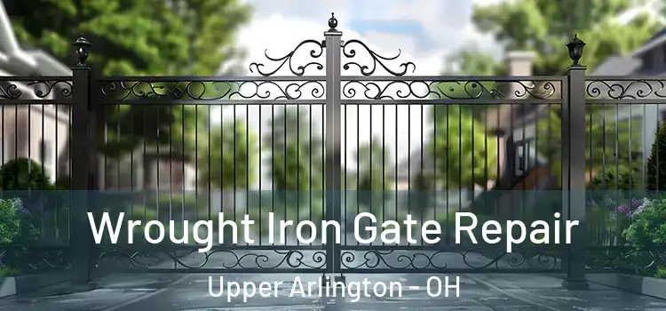 Wrought Iron Gate Repair Upper Arlington - OH